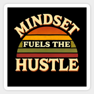 Motivational Quote, Mindset Fuels the Hustle, Success Sticker
