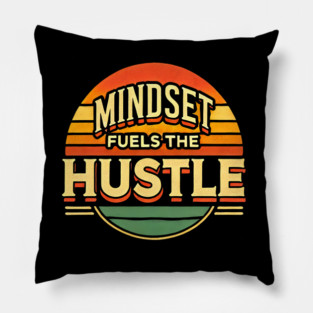 Motivational Quote, Mindset Fuels the Hustle, Success Pillow
