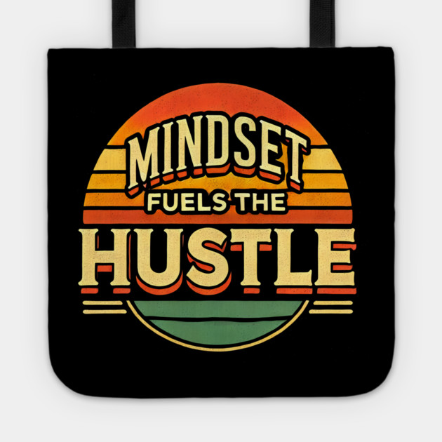 Motivational Quote, Mindset Fuels the Hustle, Success Tote by logiamerch