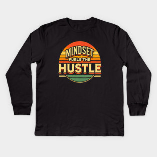 Motivational Quote, Mindset Fuels the Hustle, Success Kids Long Sleeve T-Shirt