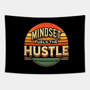 Motivational Quote, Mindset Fuels the Hustle, Success Tapestry