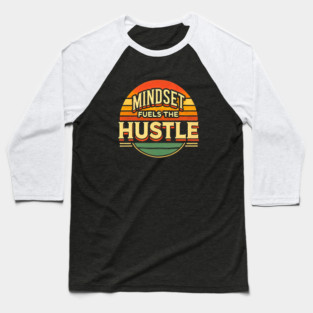 Motivational Quote, Mindset Fuels the Hustle, Success Baseball T-Shirt