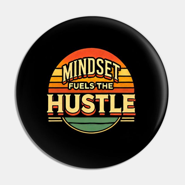 Motivational Quote, Mindset Fuels the Hustle, Success Pin by logiamerch