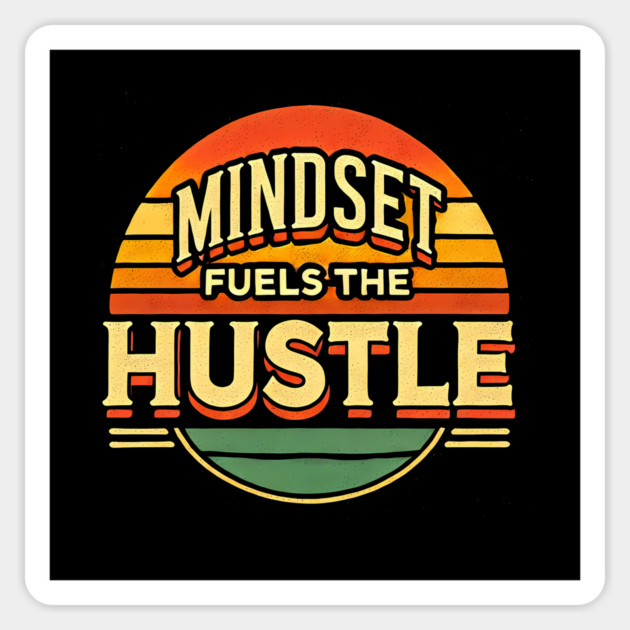 Motivational Quote, Mindset Fuels the Hustle, Success Sticker by logiamerch