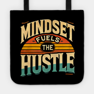Motivational Quote, Mindset Fuels the Hustle, Success Tote