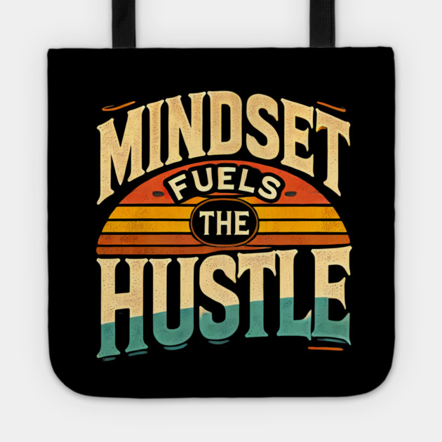 Motivational Quote, Mindset Fuels the Hustle, Success Tote by logiamerch