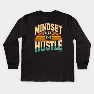 Motivational Quote, Mindset Fuels the Hustle, Success Kids Long Sleeve T-Shirt