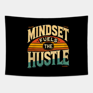 Motivational Quote, Mindset Fuels the Hustle, Success Tapestry