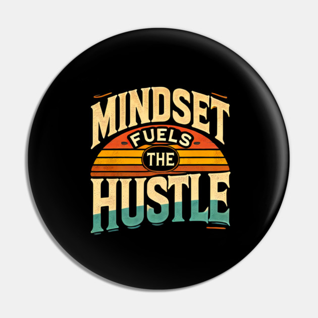 Motivational Quote, Mindset Fuels the Hustle, Success Pin by logiamerch