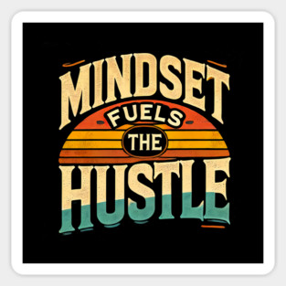 Motivational Quote, Mindset Fuels the Hustle, Success Sticker