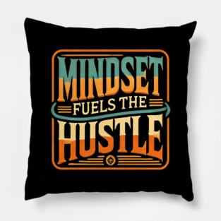 Motivational Quote, Mindset Fuels the Hustle, Success Pillow