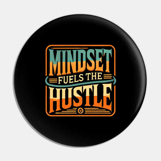 Motivational Quote, Mindset Fuels the Hustle, Success Pin by logiamerch