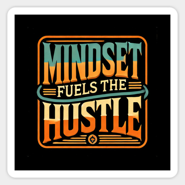 Motivational Quote, Mindset Fuels the Hustle, Success Sticker by logiamerch