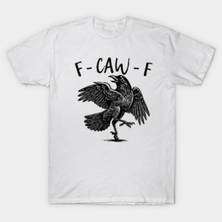 F-Caw-F-Chicken T-Shirt
