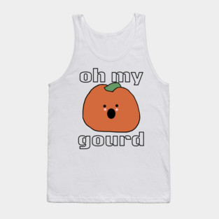Oh My Gourd Puns Its Fall Yall Tank Top