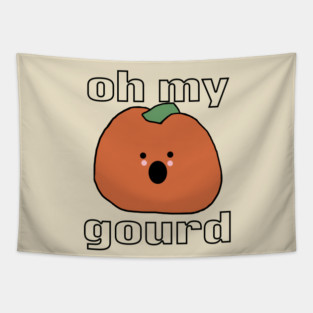 Oh My Gourd Puns Its Fall Yall Tapestry