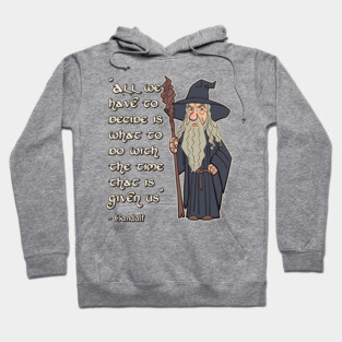 Gandalf Quote Hoodie