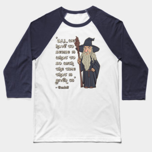 Gandalf Quote Baseball T-Shirt