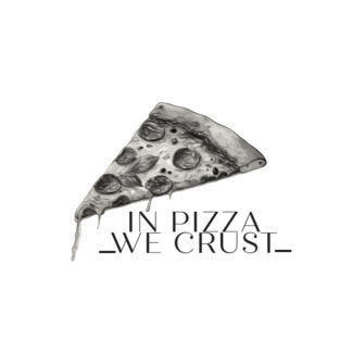In Pizza We Crust T-Shirt