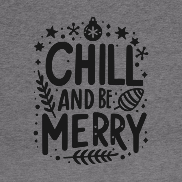 Chill and be Merry by Frank Ring