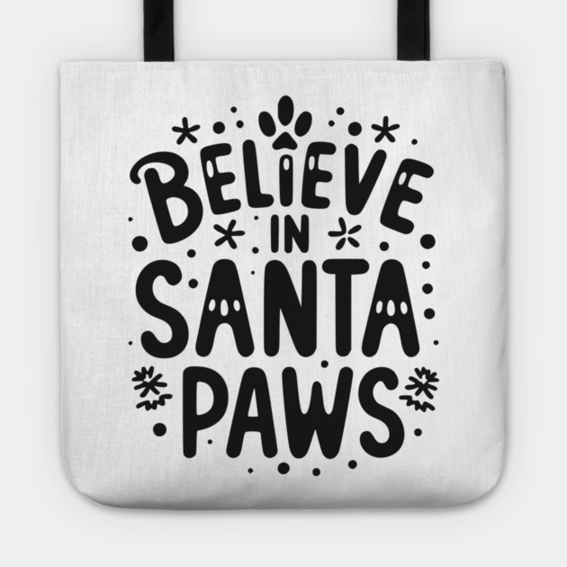Believe in Santa Paws Tote by Frank Ring