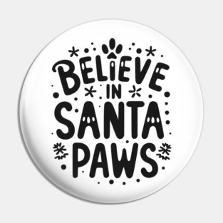 Believe in Santa Paws Pin