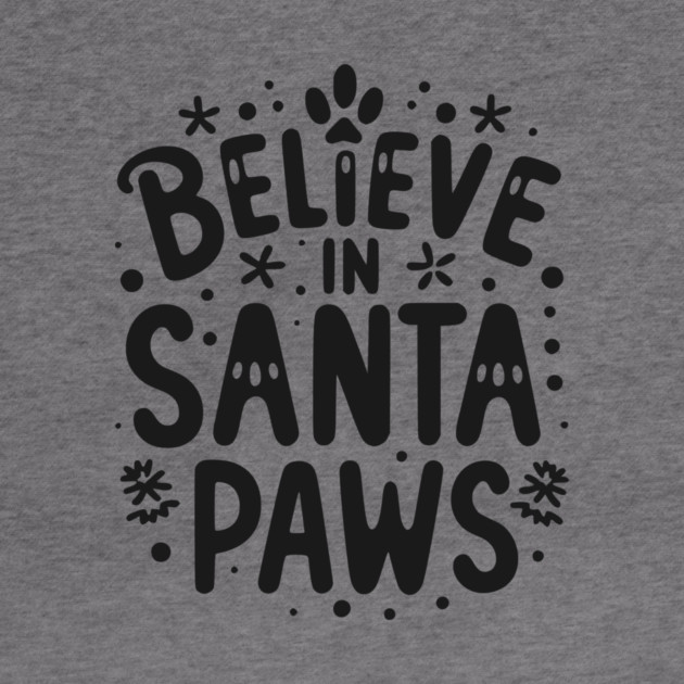 Believe in Santa Paws by Frank Ring