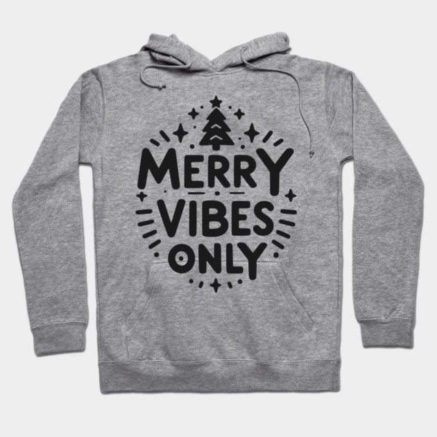 Merry Vibes Only Hoodie by Frank Ring