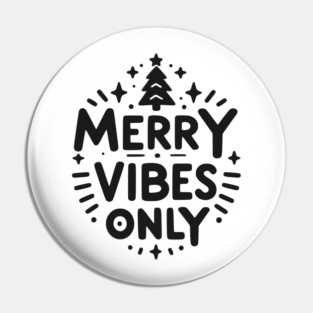 Merry Vibes Only Pin