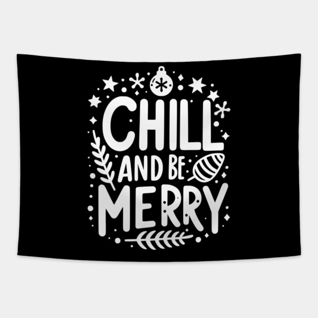 Chill and be Merry Tapestry by Frank Ring