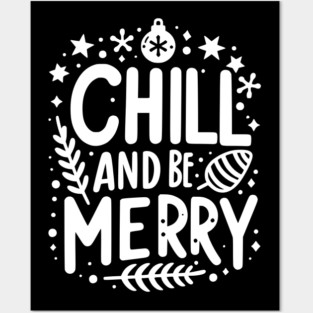Chill and be Merry Posters and Art