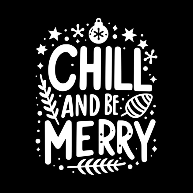 Chill and be Merry by Frank Ring