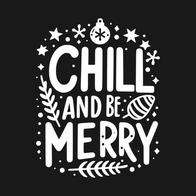 Chill and be Merry by Frank Ring