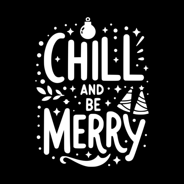 Chill and be Merry by Frank Ring