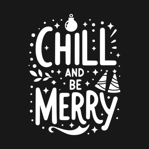 Chill and be Merry by Frank Ring