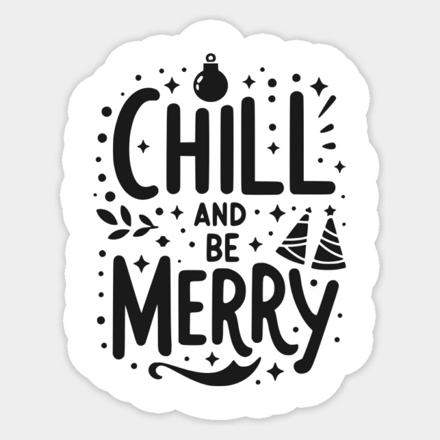 Chill and be Merry Sticker by Frank Ring