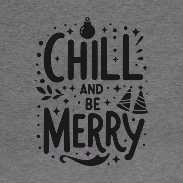 Chill and be Merry by Frank Ring