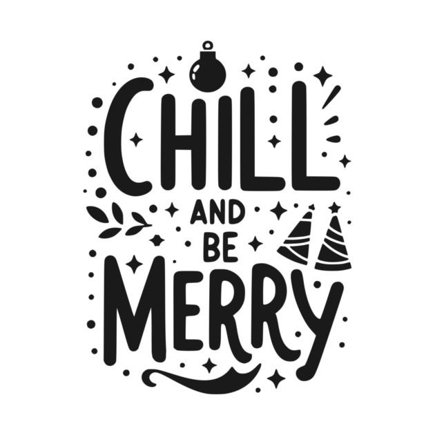 Chill and be Merry by Frank Ring