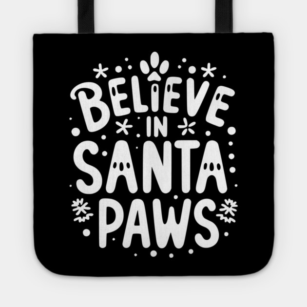 Believe in Santa Paws Tote by Frank Ring