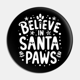Believe in Santa Paws Pin