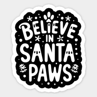 Believe in Santa Paws Sticker