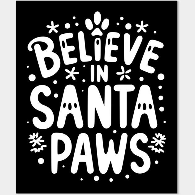 Believe in Santa Paws Wall Art by Frank Ring