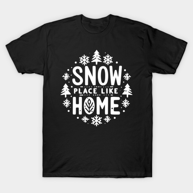 Snow Place Like Home T-Shirt by Frank Ring