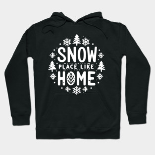Snow Place Like Home Hoodie
