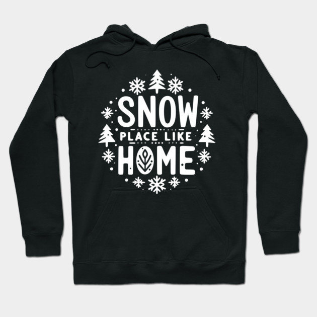 Snow Place Like Home Hoodie by Frank Ring