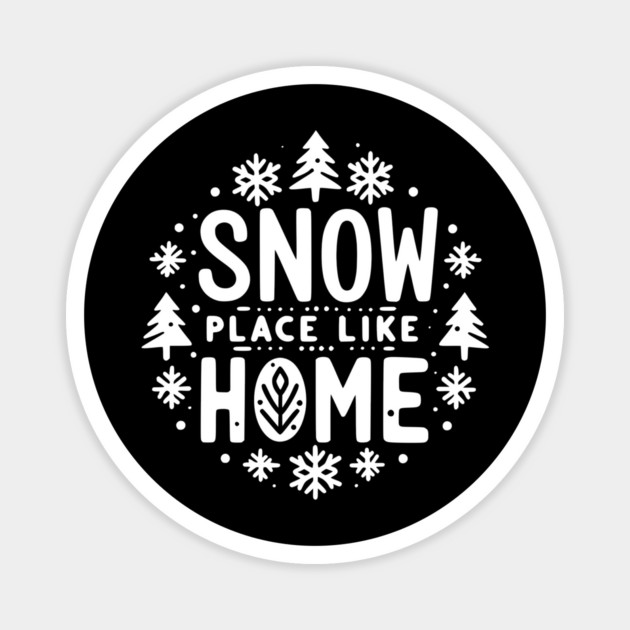 Snow Place Like Home Magnet by Frank Ring