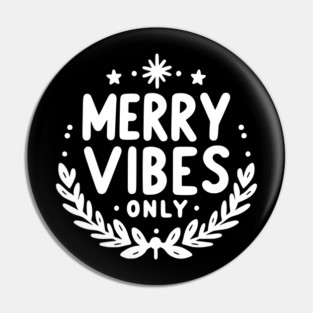 Merry Vibes Only Pin