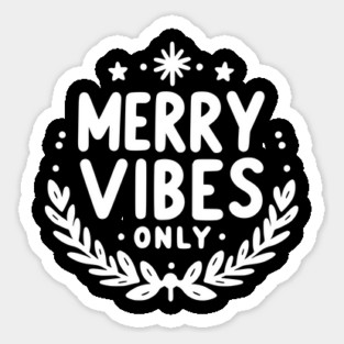 Merry Vibes Only Sticker