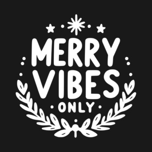 Merry Vibes Only T-Shirt