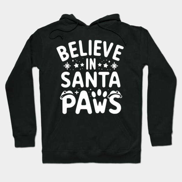 Believe in Santa Paws Hoodie by Frank Ring